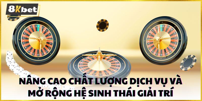 Nâng cao chất lượng dịch vụ và mở rộng hệ sinh thái giải trí