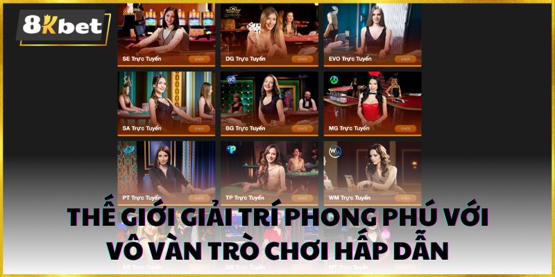 Thế giới giải trí phong phú với vô vàn trò chơi hấp dẫn