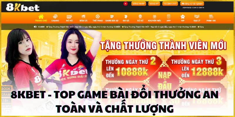 8kbet là top game bài đổi thưởng an toàn và chất lượng