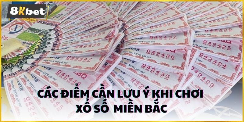 Các điểm cần lưu ý khi chơi xổ số khu vực miền bắc