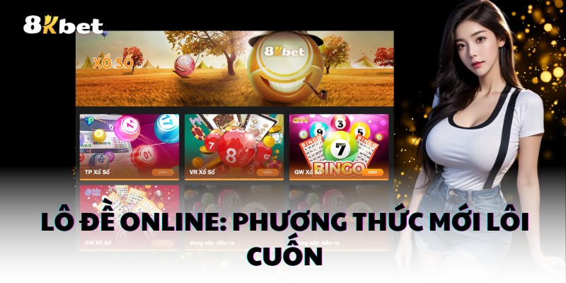 Lô đề online tại cổng game có nhiều hình thức