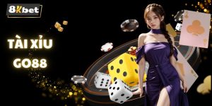 Tài Xỉu Go88 Tại 8kbet: Sân Chơi Đẳng Cấp Hot Nhất Hiện Nay