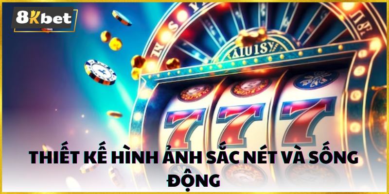 Thiết kế hình ảnh sắc nét và sống động