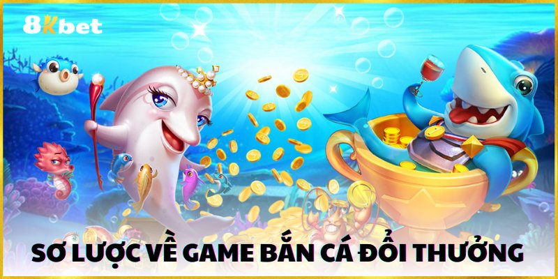 Game bắn cá đổi thưởng đã mang trải nghiệm mới vào trò chơi bắn cá truyền thống