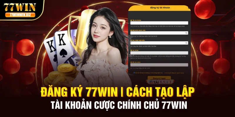 dang-ky-77win-cach-tao-lap-tai-khoan-cuoc-chinh-chu-77win